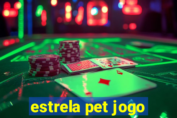 estrela pet jogo